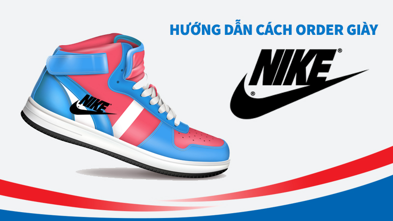 Cách Order giày Nike Nhật chính hãng ship về Việt Nam từ 8 ngày